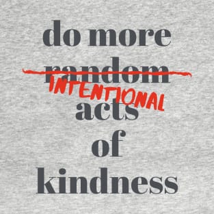 INTENTIONAL KINDNESS T-Shirt